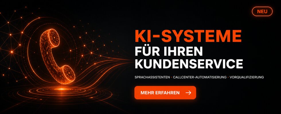 NEU: KI-Systeme für Ihren Kundenservice - KI-Chatbots, Sprachassistenten und Callcenter-Automatisierung
